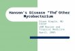Hansen’s Disease “The Other Mycobacterium”