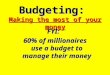 Budgeting:  Making the most of your money