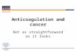 Anticoagulation and cancer