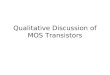 Qualitative Discussion of MOS Transistors