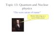 Topic 13: Quantum and Nuclear physics