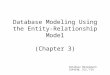 Database Modeling  Using the Entity-Relationship Model (Chapter 3)