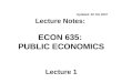 Updated: 02 Oct 2007 Lecture Notes:  ECON 635:  PUBLIC ECONOMICS Lecture 1