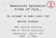 Nanoscale Epitaxial Films of Cu 2 O 2-x An attempt to make cubic CuO Wolter Siemons