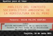 ANÁLISIS DEL CONTEXTO SOCIOPOLÍTICO AMBIENTAL DE LA AGRICULTURA EN EL PERÚ