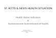 ST. KITTS & NEVIS HEALTH SITUATION