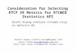 Consideration for Selecting RTCP XR Metrics for RTCWEB Statistics API