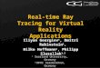 Real-time Ray Tracing for Virtual Reality Applications