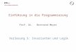 Einführung in die Programmierung Prof. Dr.  Bertrand Meyer