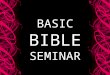 BASIC BIBLE SEMINAR