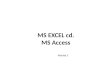MS EXCEL  cd . MS Access