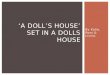 â€A Dollâ€™s Houseâ€™ set in a dolls house