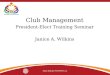 Club Management President-Elect Training Seminar Janice A. Wilkins