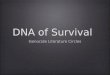 DNA of Survival