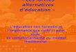 «  Les formes alternatives d’éducation  »