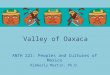Valley of  O axaca