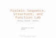 Protein Sequence, Structure, and Functio n Lab