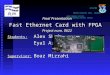 Final Presentation Fast Ethernet Card with FPGA Project num. 0622 Students: Alex Shpiner