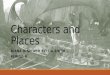 Characters and Places