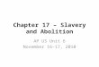 Chapter 17 – Slavery and Abolition