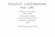 Crystal collimation for LHC