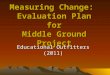 Measuring Change:  Evaluation Plan for Middle Ground Project