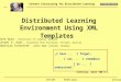 Distributed Learning Environment Using XML Templates