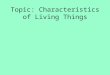 Topic: Characteristics of Living Things