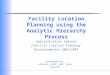Facility Location Planning using the Analytic Hierarchy Process
