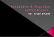 Assistive & Adaptive Technologies
