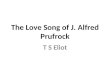 The Love Song of J. Alfred Prufrock