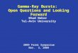 Gamma-Ray Bursts:  Open Questions and Looking Forward Ehud Nakar  Tel-Aviv University