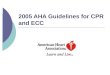 2005 AHA Guidelines for CPR and ECC