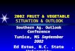 2002 FRUIT & VEGETABLE  SITUATION & OUTLOOK