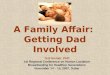 A  Family  Affair:  Getting Dad Involved