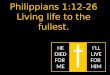 Philippians  1:12-26 Living life to the fullest