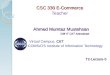 CSC 330 E-Commerce Teacher   Ahmed Mumtaz  Mustehsan            GM-IT CIIT Islamabad