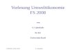 Vorlesung Umweltökonomie FS 2008