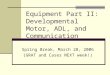 Equipment Part II: Developmental Motor, ADL, and Communication