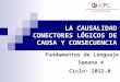 LA CAUSALIDAD CONECTORES LÓGICOS DE CAUSA Y CONSECUENCIA