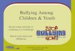 Bullying Among  Children & Youth