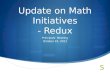 Update on Math  Initiatives -  Redux
