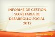 INFORME DE GESTION SECRETARIA DE DESARROLLO SOCIAL  2012