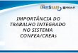 IMPORTÂNCIA DO TRABALHO INTEGRADO  NO SISTEMA  CONFEA/CREAs
