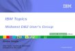 IBM Topics Midwest DB2 User’s Group