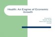 Health: An Engine of Economic Growth
