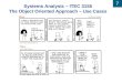 Systems Analysis – ITEC 3155 The Object Oriented Approach – Use Cases