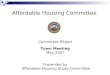 Affordable Housing Committee  Committee REport Town Meeting May 2007 Presented by