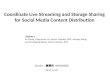 Coordinate Live Streaming and  Storage Sharing  for Social Media Content Distribution