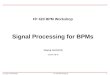 FP 420 BPM Workshop Signal Processing for BPMs Marek GASIOR CERN-AB-BI